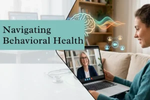 Navigating Behavioral Health